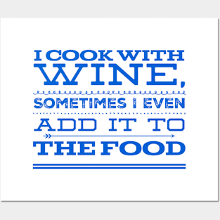 I Cook With Wine Posters and Art